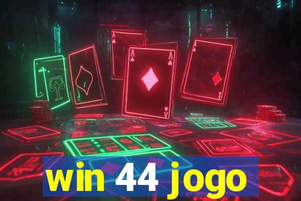 win 44 jogo